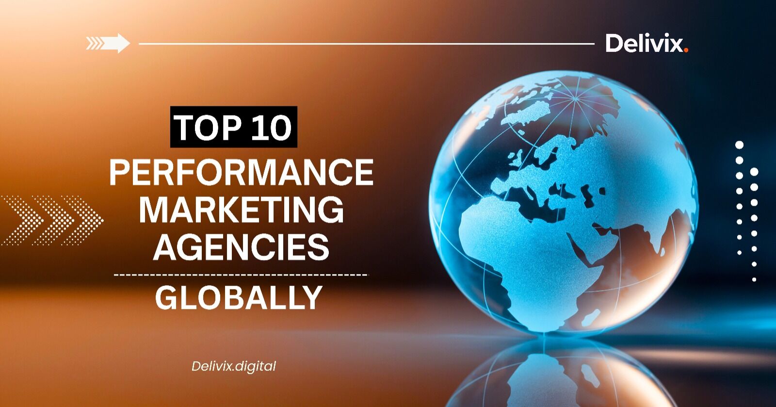 Top 10 Performance Marketing Agencies Globally | Delivix